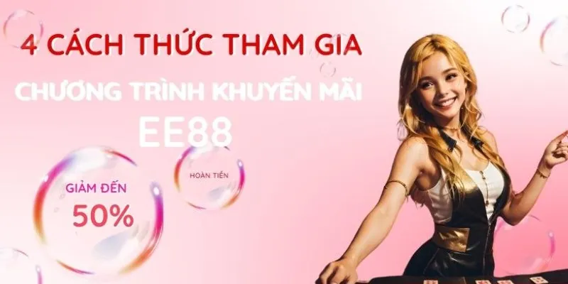 Bốn cách thức tham gia chương trình khuyến mãi EE88