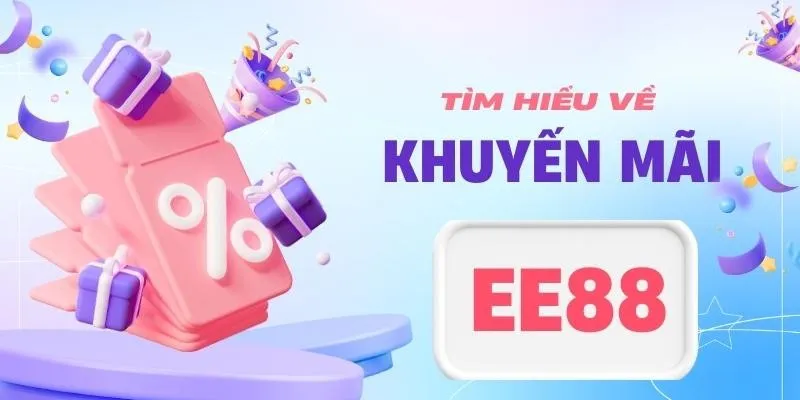 Tìm hiểu về khuyến mãi EE88