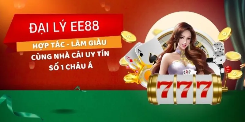 Đại Lý Ee88 - Hợp Tác Làm Giàu Bền Vững